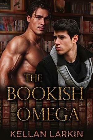 The Bookish Omega by Kellan Larkin