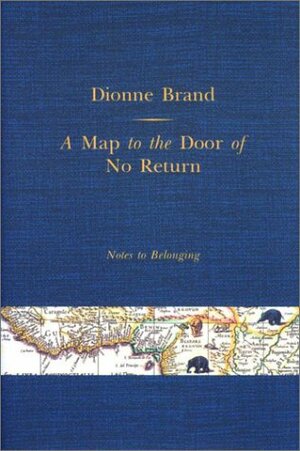 A Map to the Door of No Return by Dionne Brand