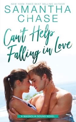 Can't Help Falling in Love by Samantha Chase