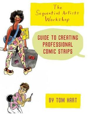 The Sequential Artists Workshop Guide to Creating Professional Comic Strips by 