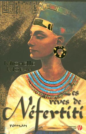 Les rêves de Nefertiti by Michelle Moran