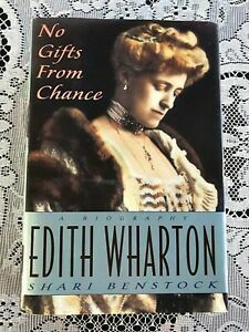 No Gifts From Chance: A Biography Of Edith Wharton by Shari Benstock