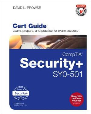 Comptia Security+ Sy0-501 Cert Guide by David Prowse