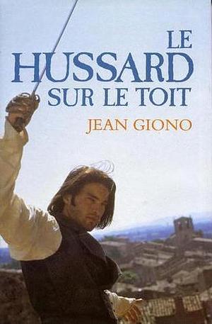 Le Hussard sur le toit by Jean Giono