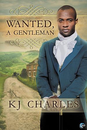 Wanted, A Gentleman by KJ Charles