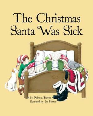 The Christmas Santa Was Sick by Rebecca Barrett