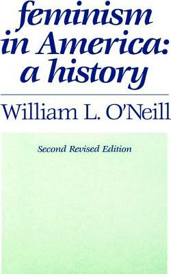 Feminism in America: A History by William L. O'Neill