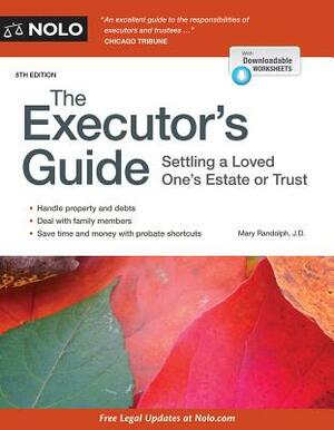 The Executor's Guide: Settling a Loved One's Estate or Trust by Mary Randolph