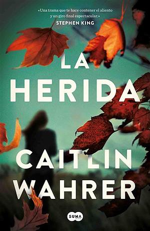 La herida by Caitlin Wahrer