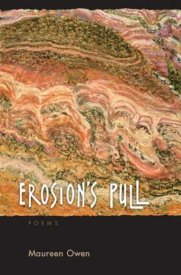 Erosion's Pull by Maureen Owen