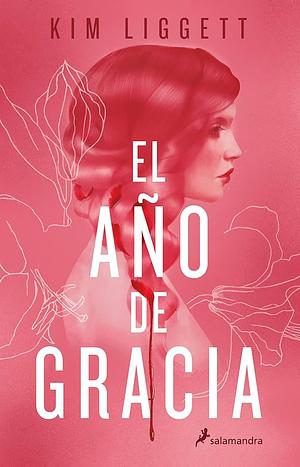 El año de gracia by Kim Liggett