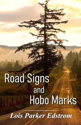 Road Signs and Hobo Marks by Lois Parker Edstrom