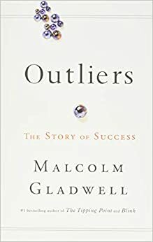 Outliers. A história do sucesso by Malcolm Gladwell