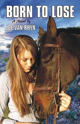 Born To Lose by Joe Van Rhyn