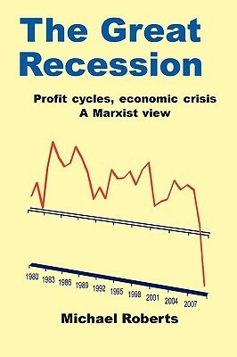 The Great Recession by Michael Roberts