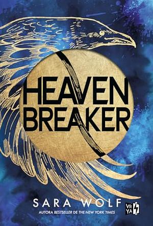 Heaven Breaker: La valentía no depende de lo que haces, sino de lo que soportas by Sara Wolf