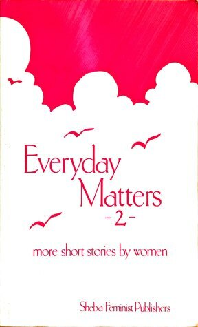 Everyday Matters 2: More Short Stories by Women by Sheba Collective