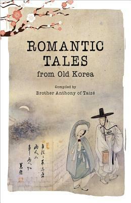 Romantic Tales from Old Korea by Brother Anthony Of Taize