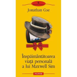 Înspăimântătoarea viaţă personală a lui Maxwell Sim by Jonathan Coe