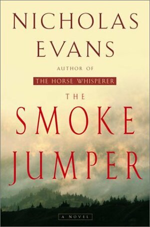 The Smoke Jumper by Nicholas Evans