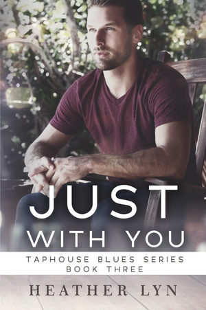 Just With You by Heather Lyn