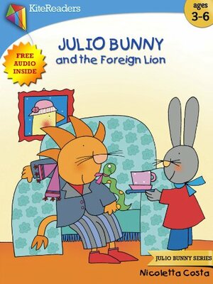 Julio Bunny and the Foreign Lion (Free Audio Book Inside): --- Easter Book Collection For Kids by Nicoletta Costa