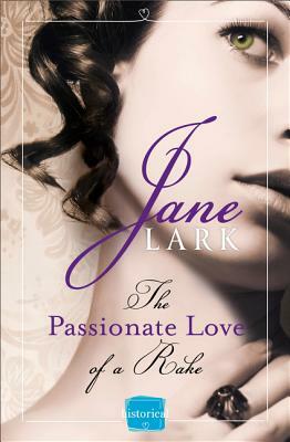 The Passionate Love of a Rake (the Marlow Family Secrets, Book 2) by Jane Lark