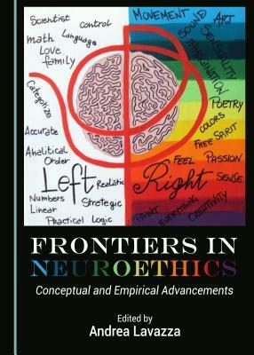 Frontiers in Neuroethics: Conceptual and Empirical Advancements by Andrea Lavazza