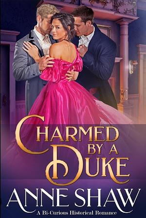 Charmed by a Duke by Anne Shaw