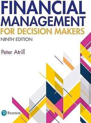 Financial Management for Decision Makers by Peter Atrill