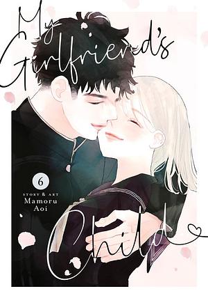 My Girlfriend's Child, Vol. 6 by Mamoru Aoi