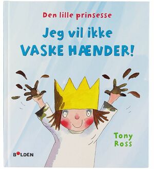 Jeg vil ikke vaske hænder! by Tony Ross