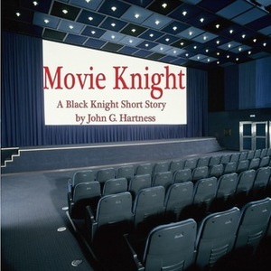 Movie Knight by John G. Hartness