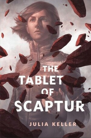 The Tablet of Scaptur by Julia Keller