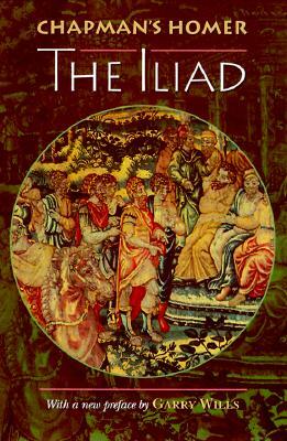 Chapman's Homer: The Iliad by Homer