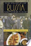 The People of Russia and Their Food by Ann L. Burckhardt