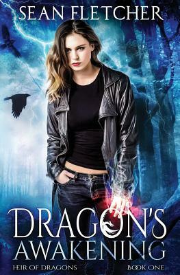 Dragon's Awakening (Heir of Dragons: Book 1) by Sean Fletcher