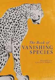 The Book of Vanishing Species: Illustrated Lives by Beatrice Forshall