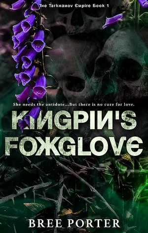 Kingpin's Foxglove by Bree Porter