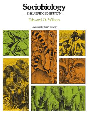 Sociobiology: The Abridged Edition by Edward Osborne Wilson