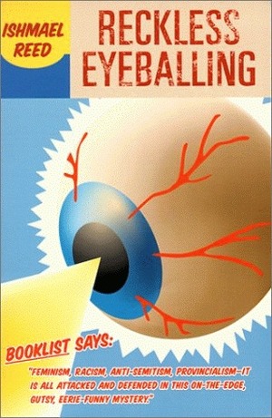 Reckless Eyeballing by Ishmael Reed