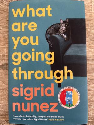 What Are You Going Through: 'a Total Joy - and Laugh-Out-loud Funny' DEBORAH MOGGACH by Sigrid Nunez