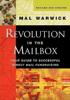 Revolution in the Mailbox: Your Guide to Successful Direct Mail Fundraising by Mal Warwick
