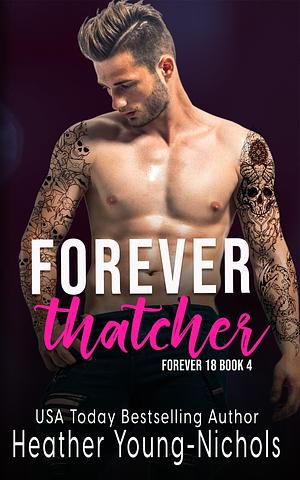 Forever Thatcher by Heather Young-Nichols, Heather Young-Nichols