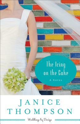 Icing on the Cake by Janice Thompson