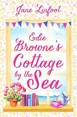 Edie Browne's Cottage by the Sea by Jane Linfoot