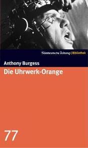 Die Uhrwerk-Orange by Anthony Burgess