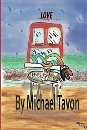 Love & Other Things by Michael Tavon