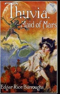 Thuvia, Maid of Mars Illustrated by Edgar Rice Burroughs