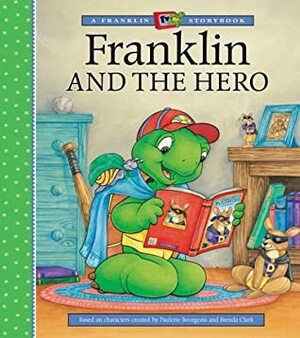 Franklin and the Hero by Sharon Jennings, Sean Jeffrey